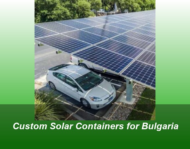 Custom Solar Containers for Bulgaria